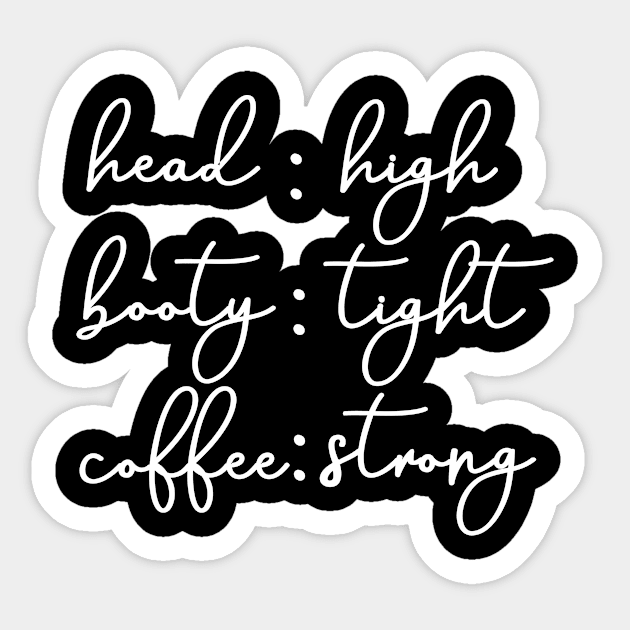 Head High Booty Tight Coffee Strong Sticker by illusionerguy